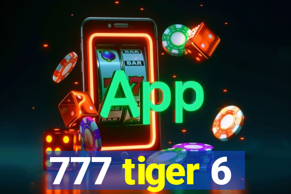 777 tiger 6